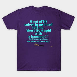 9 out of 10 voices! T-Shirt